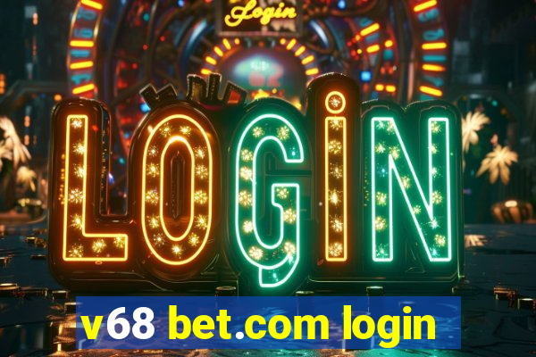 v68 bet.com login