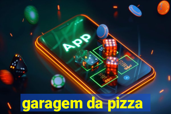 garagem da pizza