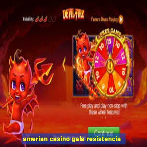 amerian casino gala resistencia