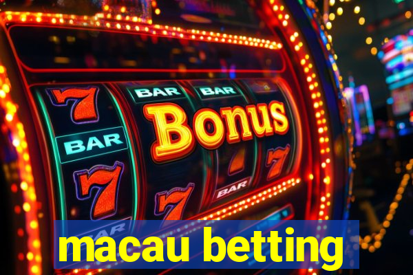 macau betting