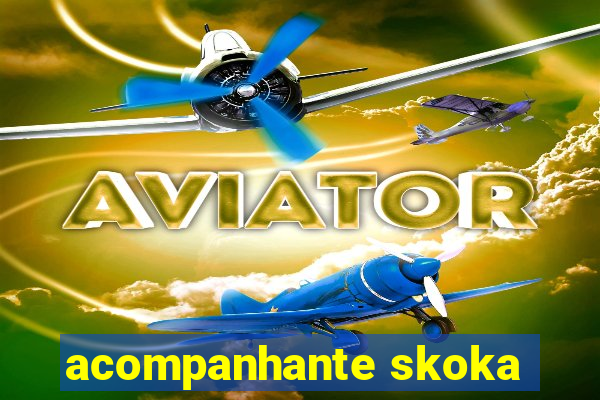 acompanhante skoka