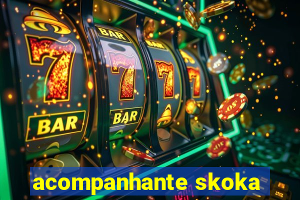 acompanhante skoka