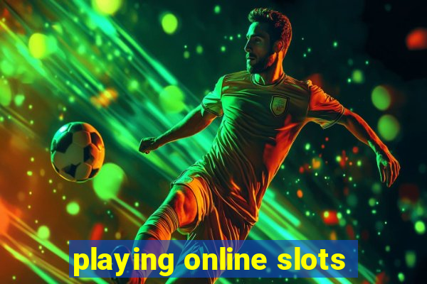 playing online slots