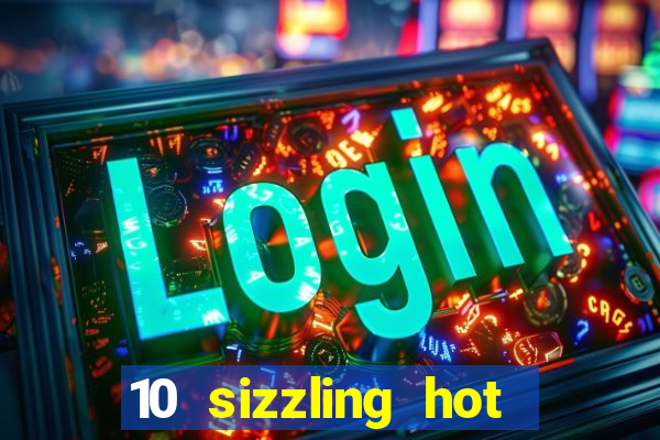 10 sizzling hot deluxe casino