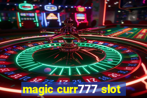 magic curr777 slot