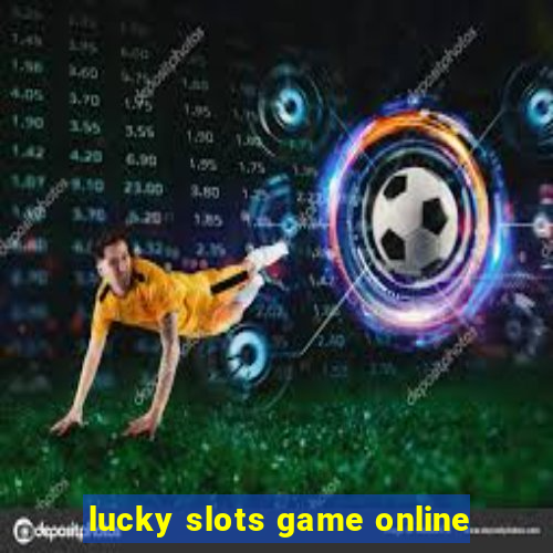 lucky slots game online