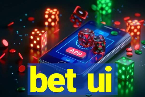 bet ui