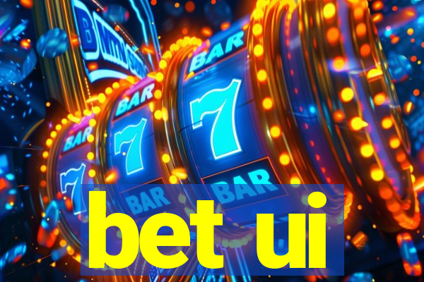 bet ui