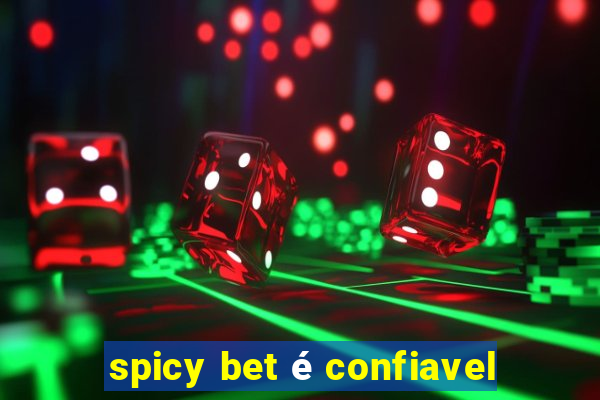 spicy bet é confiavel