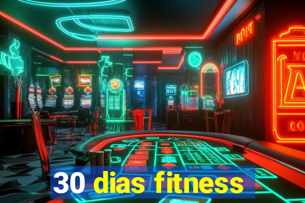 30 dias fitness