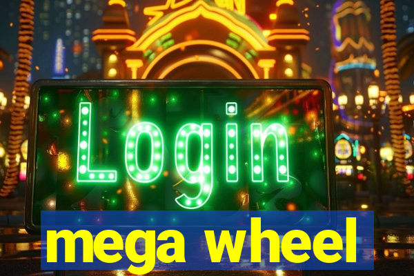 mega wheel