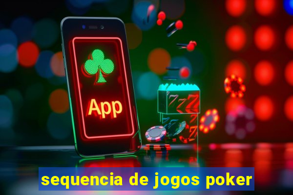 sequencia de jogos poker