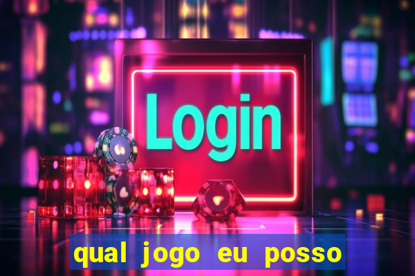 qual jogo eu posso ganhar dinheiro de verdade