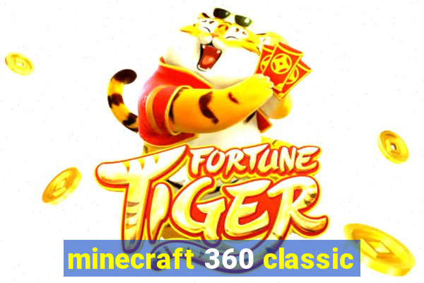 minecraft 360 classic