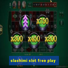 slashimi slot free play