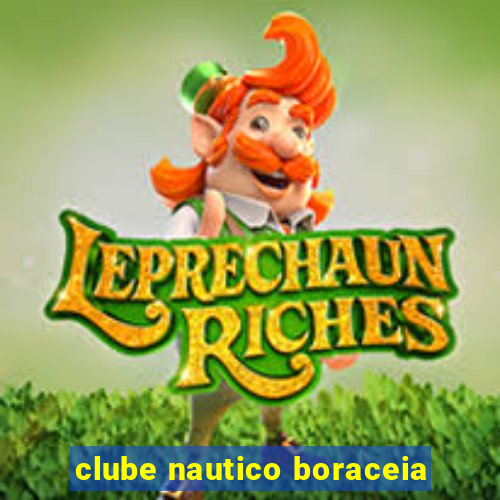 clube nautico boraceia