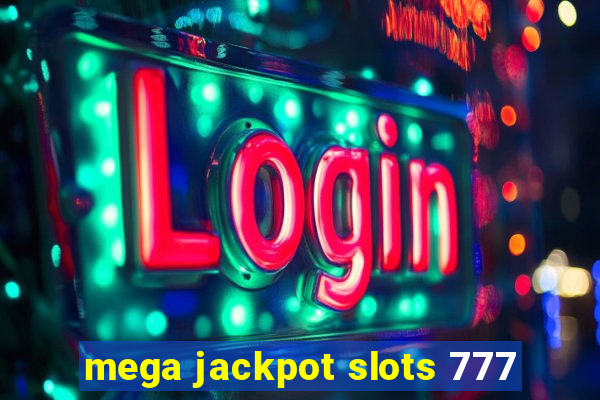 mega jackpot slots 777