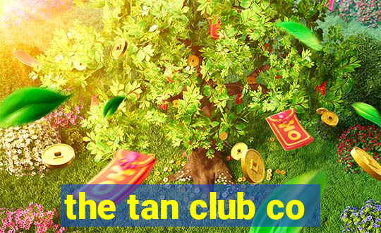 the tan club co