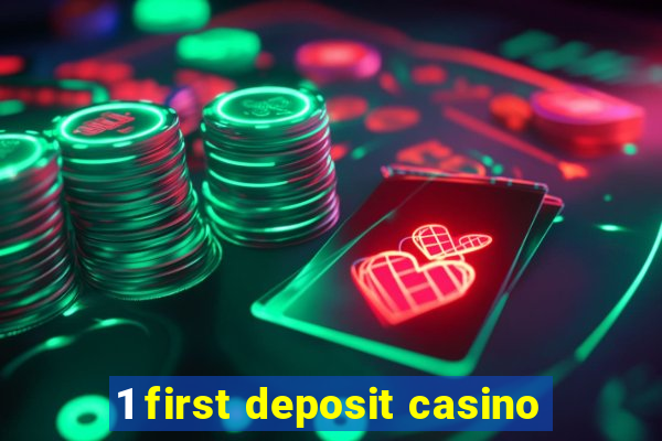 1 first deposit casino