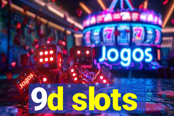 9d slots