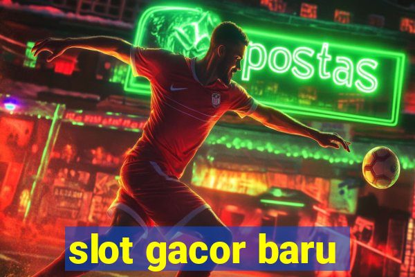 slot gacor baru