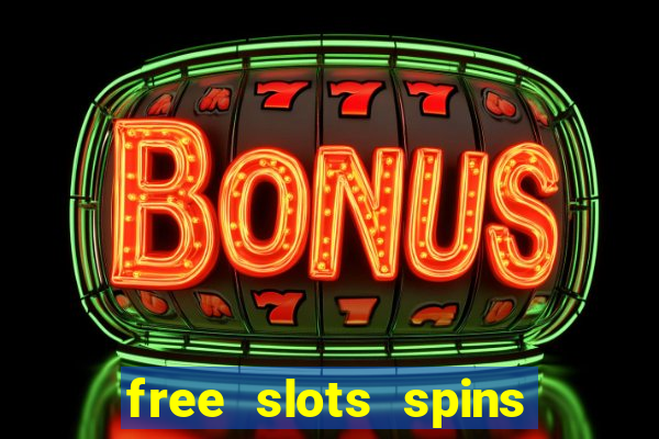 free slots spins no deposit