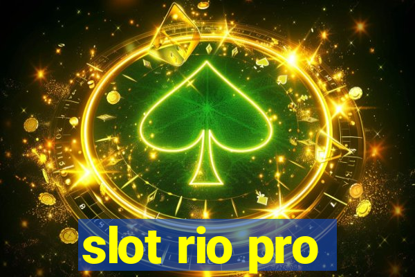 slot rio pro