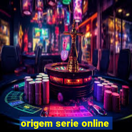 origem serie online