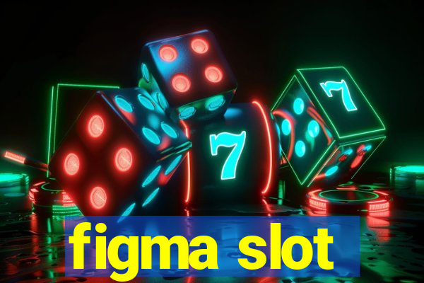 figma slot