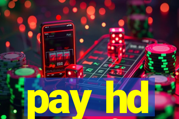 pay hd