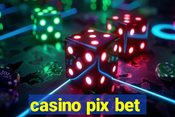 casino pix bet