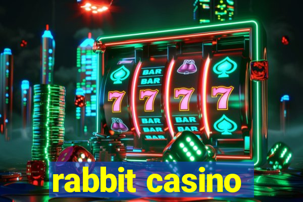 rabbit casino