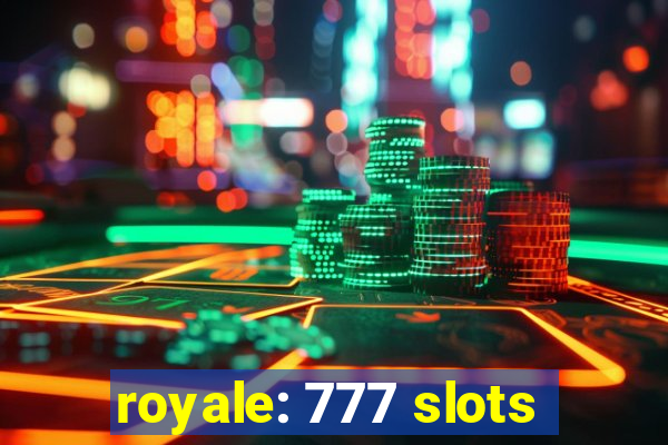 royale: 777 slots