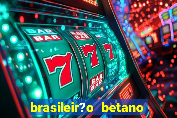 brasileir?o betano 2024 jogos