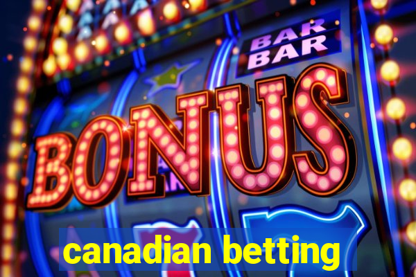 canadian betting