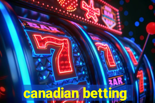 canadian betting