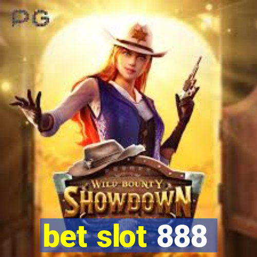 bet slot 888