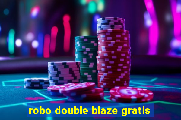 robo double blaze gratis