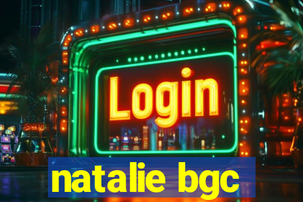 natalie bgc