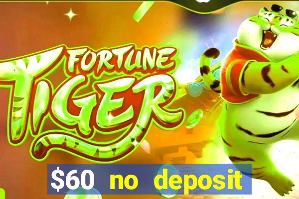 $60 no deposit bonus casino