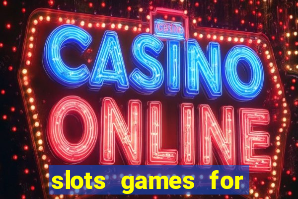 slots games for real money