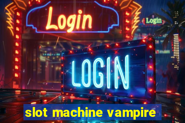 slot machine vampire