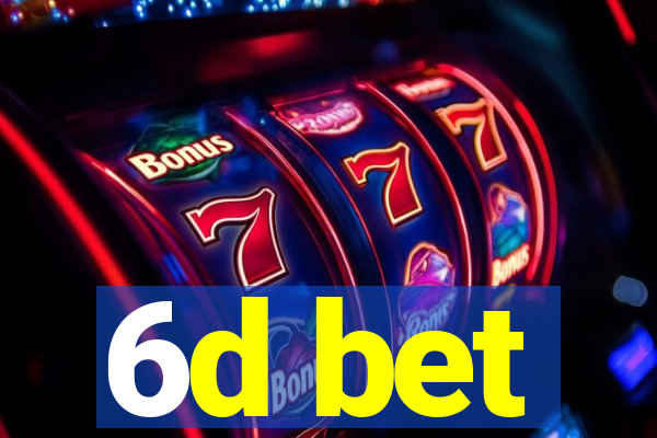 6d bet