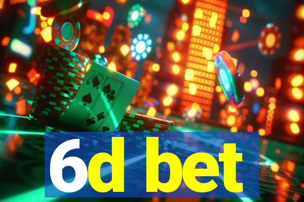 6d bet