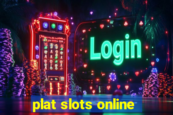 plat slots online