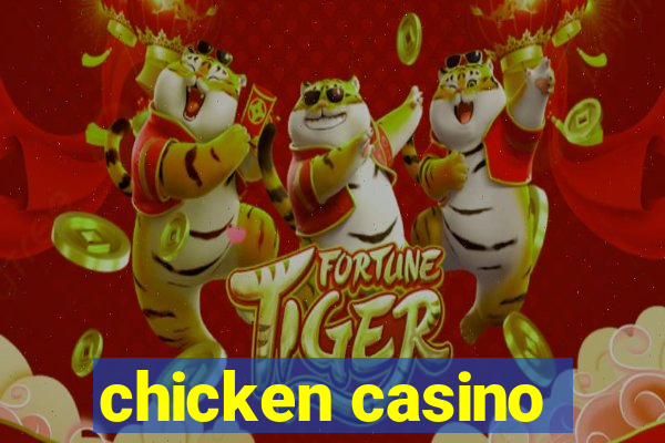 chicken casino