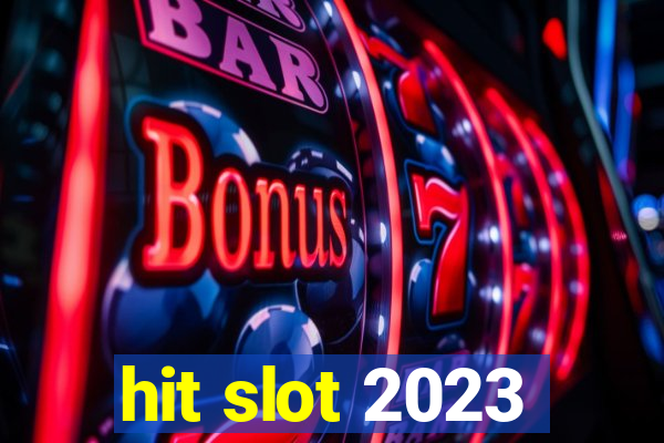 hit slot 2023