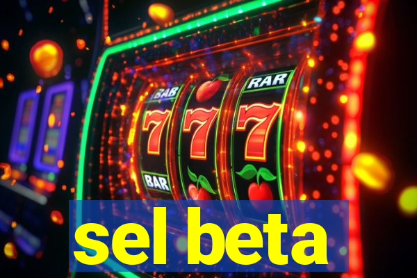 sel beta