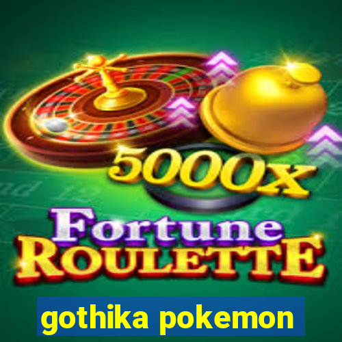 gothika pokemon