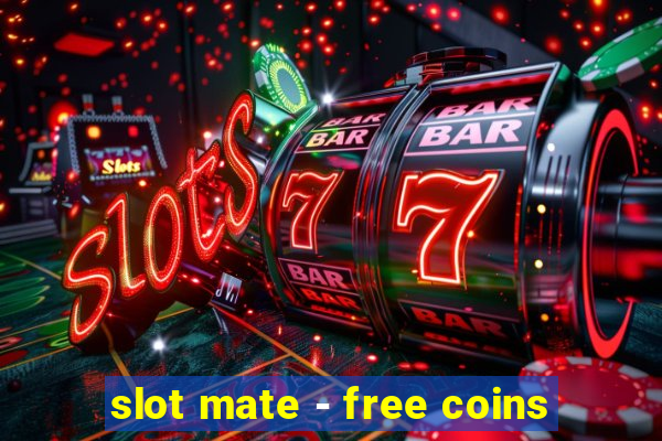 slot mate - free coins